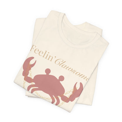 Feelin' Clawsome Crab Tee - Fun Short Sleeve Shirt