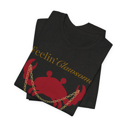 Feelin' Clawsome Crab Tee - Fun Short Sleeve Shirt